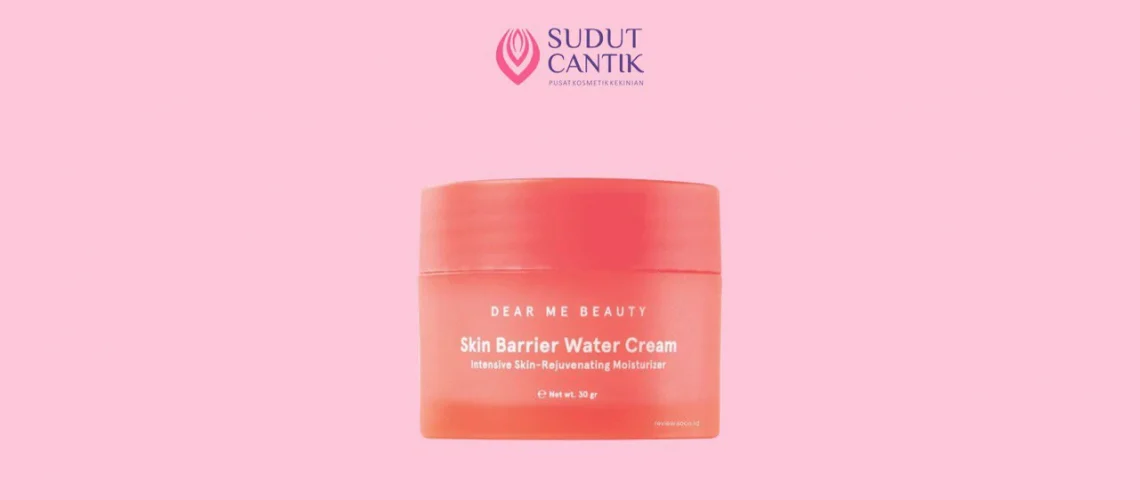 Review Dear Me Beauty Skin Barrier Water Cream
